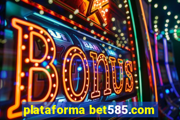 plataforma bet585.com